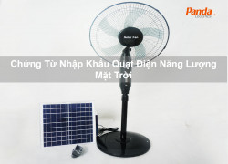 Chứng Từ Nhập Khẩu Quạt Điện Năng Lượng Mặt Trời
